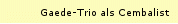 Gaede-Trio als Cembalist