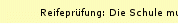 Reifepr�fung: Die Schule muss sich �ffnen