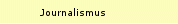 Journalismus