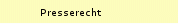 Presserecht