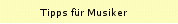 Tipps f�r Musiker
