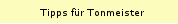 Tipps f�r Tonmeister